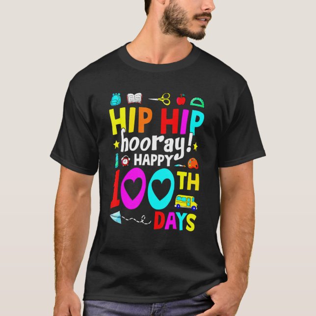 Happy 100th Day Of School Teachers Kids Hooray 100 T-Shirt (Front)