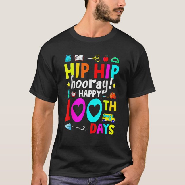 Happy 100th Day Of School Teachers Kids Hooray Sch T-Shirt (Front)