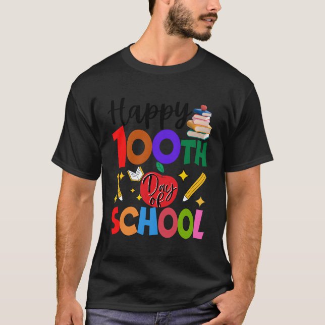 Happy 100Th Day Of School Teachers Students 100 Da T-Shirt (Front)