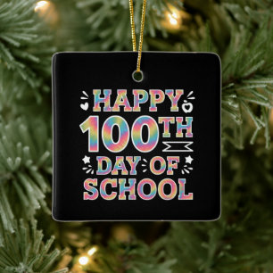 Happy 100th Day Of School Tie Dye Rainbow 100 Days Ceramic Ornament
