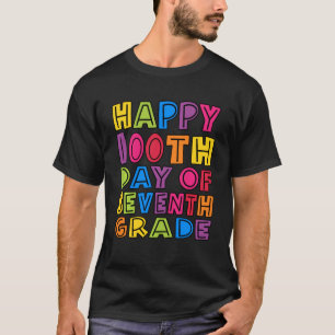 Happy 100th Day Of Seventh Grade Teachers Kids Stu T-Shirt