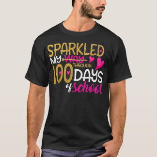 Happy 100th Day Sparkled My Way Through 100 Days O T-Shirt