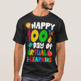 Happy 100th Days of Virtual E learning Teacher Stu T-Shirt