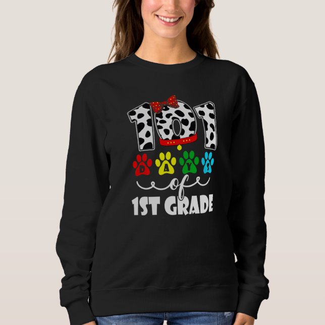 Happy 101 Days School 1st Grade Dog 100 Days Smart Sweatshirt (Front)