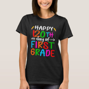 Happy 120th Day of 1st Grade 120 Days Of First Gra T-Shirt