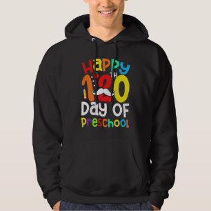 Happy 120th Day Of Preschool Mustache  Teacher Stu Hoodie