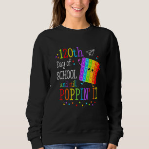 Happy 120th Day Of School And Still Poppin' It Kid Sweatshirt