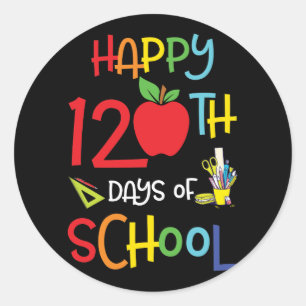 HAPPY 120TH DAY OF SCHOOL FOR LOVERS CLASSIC ROUND STICKER