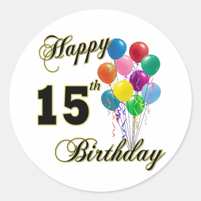 Happy 15th Birthday Gifts and Birthday Apparel Classic Round Sticker (Front)