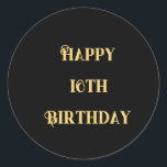 Happy 16th Birthday Gold Black Sixteen Custom Age Classic Round Sticker<br><div class="desc">Designed with golden yellow text template for "Happy Sixteenth Birthday" message which you may edit to customise and also custom colour background!</div>