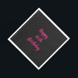 Happy 16th Birthday Pink Black Custom Colour 2023  Napkin<br><div class="desc">Designed with text template for "Happy 16th Birthday" message which you can customise! You may also change the background colour as you like.</div>