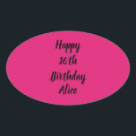 Happy 16th Birthday Pink Black Custom Name Girly Oval Sticker<br><div class="desc">Designed with text template for "Happy 16th Birthday" message and name which you can customise! You may also change the background colour as you like.</div>