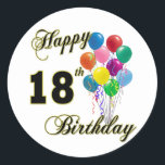 Happy 18th Birthday Gifts Classic Round Sticker<br><div class="desc">Happy 18th Birthday - Birthday design for a special 18th Birthday. Great for any 18 year old! Oh - Let us be the first to say,  "Happy Birthday"! Customise this design by adding a name or even move the image around!</div>