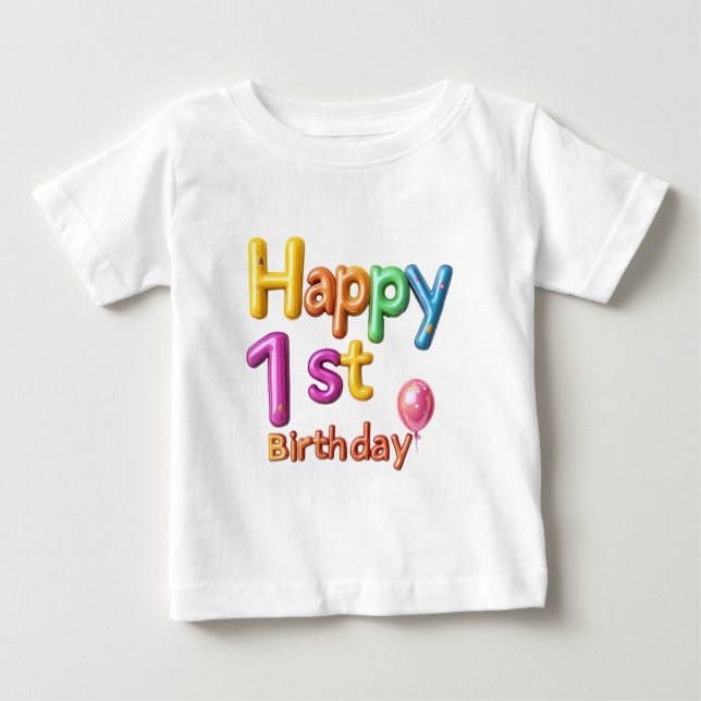 Happy 1st Birthday – Balloon Text Celebration  Baby T-Shirt (Front)