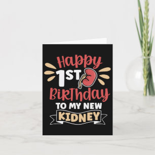 Happy 1st Birthday To My Kidney Kidney Transplant Card