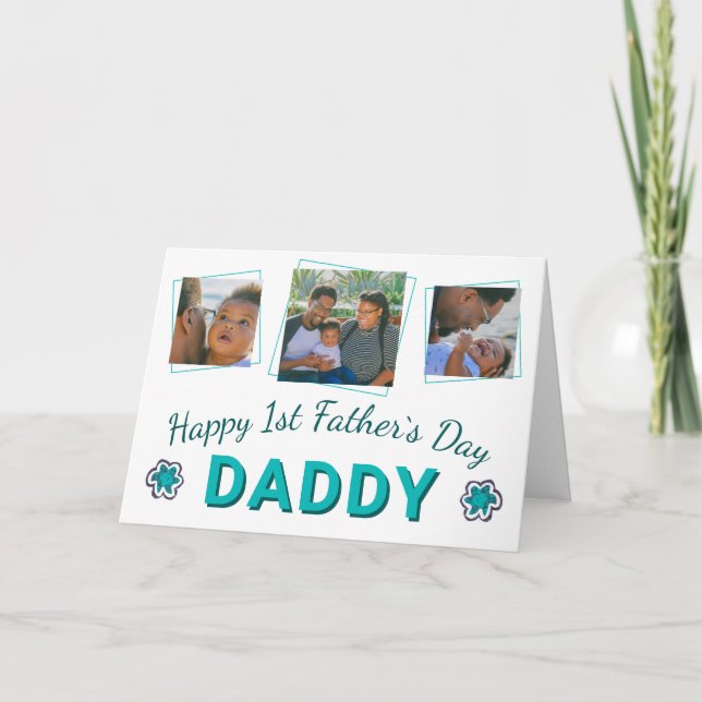 Happy 1st Father`s Day Daddy 3 Photo Flower Card (Front)