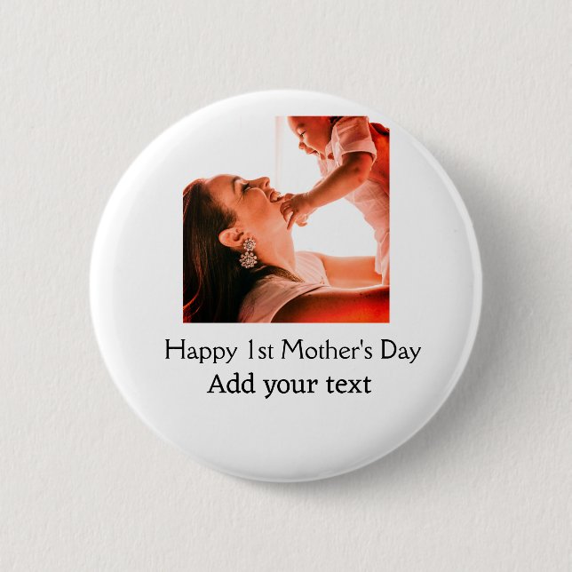 Happy 1st Mother's Day best mum ever add photo nam 6 Cm Round Badge (Front)