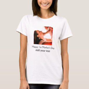 Happy 1st Mother's Day best mum ever add photo nam T-Shirt