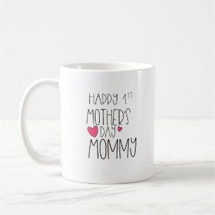 Happy 1st Mother's Day Mummy Coffee Mug