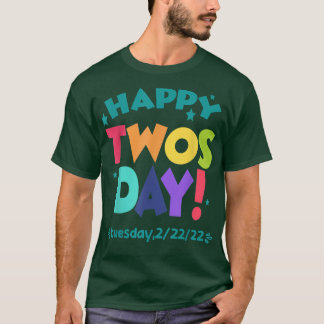 Happy 22222 Twosday Tuesday February 22nd 2022  T-Shirt
