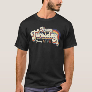 Happy 22222 Twosday Tuesday February 22Nd 2022 T T-Shirt