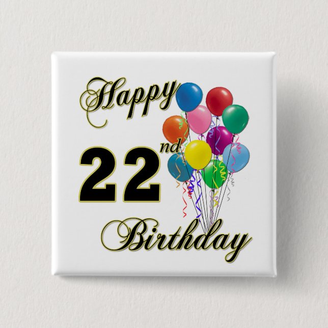 Happy 22nd Birthday with Balloons 15 Cm Square Badge (Front)