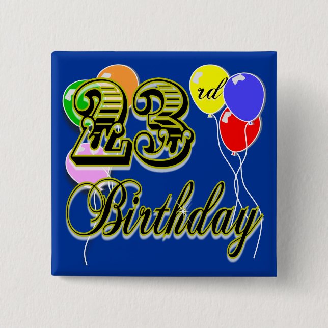 Happy 23rd Birthday Merchandise 15 Cm Square Badge (Front)