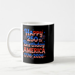 Happy 250th Birthday America 1776 2026 For Men Wom Coffee Mug