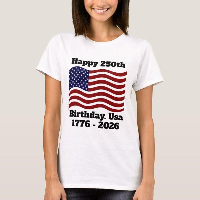 Happy 250th Birthday USA .America 4th july 2026 T-Shirt (Front)