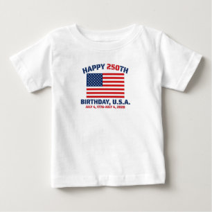 HAPPY 250TH BIRTHDAY USA BABY T-Shirt