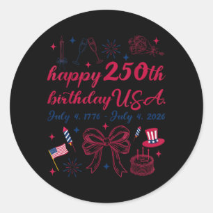 Happy 250th Birthday USA Funny 250 America Years Classic Round Sticker
