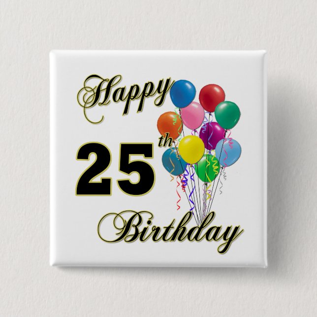 Happy 25th Birthday Gifts with Balloons 15 Cm Square Badge (Front)
