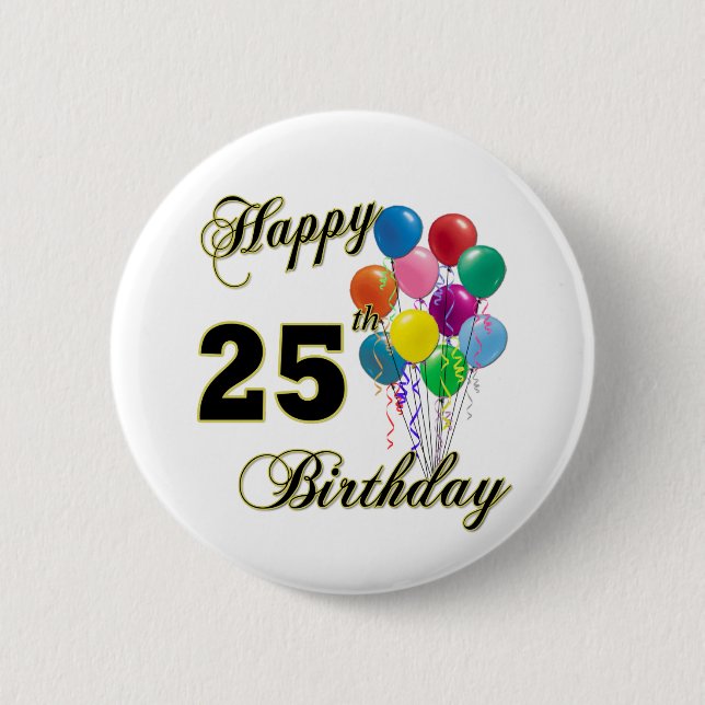 Happy 25th Birthday Gifts with Balloons 6 Cm Round Badge (Front)