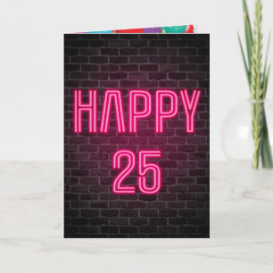 Happy 25th Birthday Neon Sign on brick Card