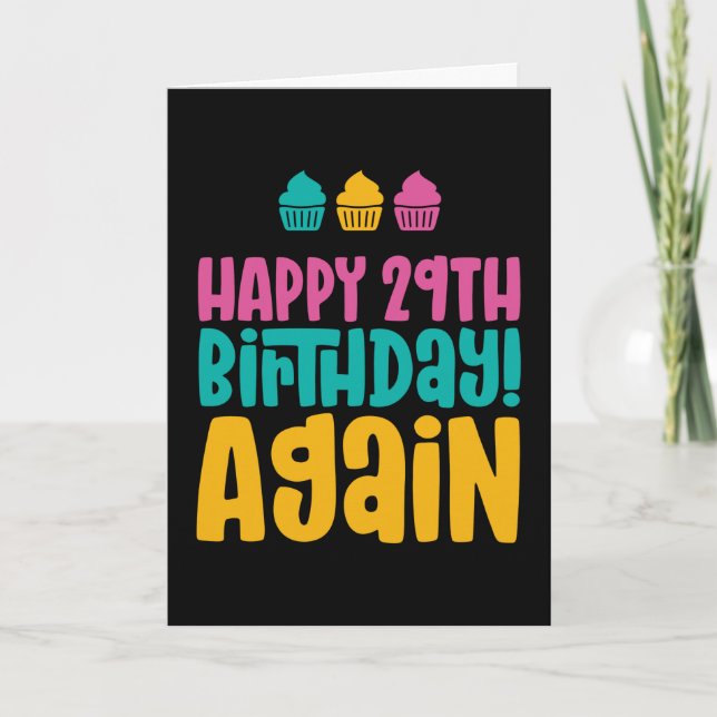Happy 29th Birthday Again Thirties Funny Birthday Card (Front)