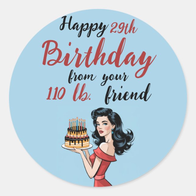 Happy 29th Birthday from Your 110 lb Friend Funny  Classic Round Sticker (Front)