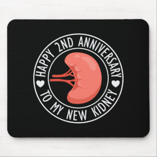 Happy 2 Year Anniversary To My New Kidney Transpla Mouse Pad