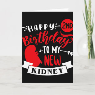 Happy 2nd Birthday To My New Kidney, Transplant An Card