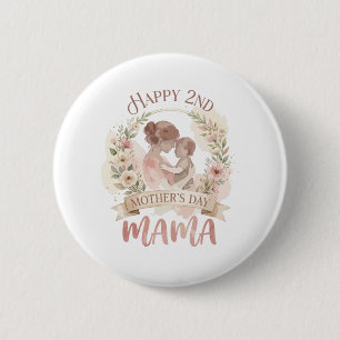 Happy 2nd Mothers Day Mama for Men Women Kids 6 Cm Round Badge