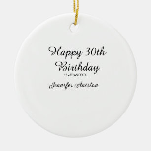 Happy 30th birthday add name date stylish simple  ceramic ornament