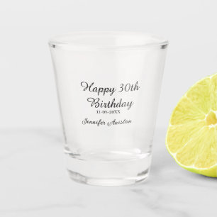 Happy 30th birthday add name date stylish simple  shot glass