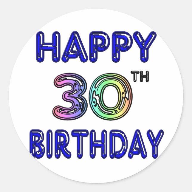 Happy 30th Birthday Design in Balloon Font Classic Round Sticker (Front)
