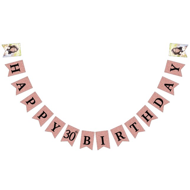 Happy 30th Birthday Photo Rose Gold Glitter Bunting (All)