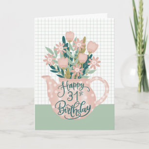 Happy 31st Birthday w/ Polka Dot Teapot of Flowers Card