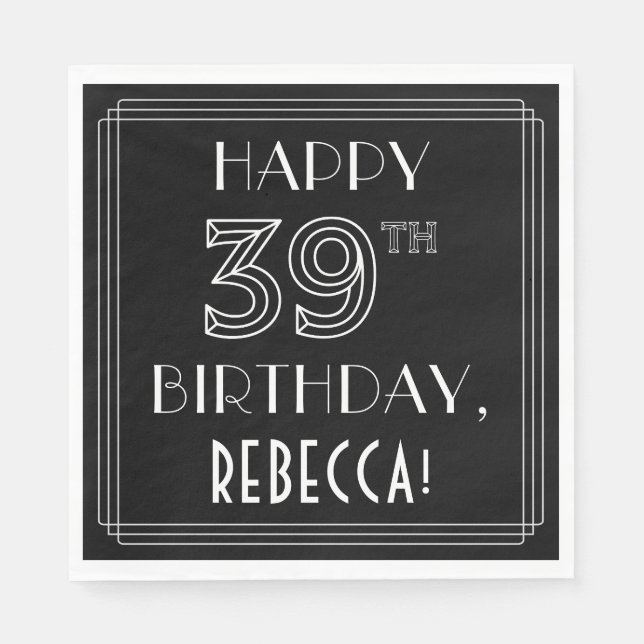 HAPPY 39TH BIRTHDAY; Art Deco Style; Custom Name Napkin (Front)