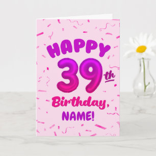 Happy 39th Birthday Card with Custom Name