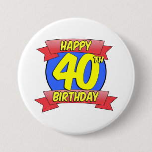 Happy 40th Birthday 7.5 Cm Round Badge