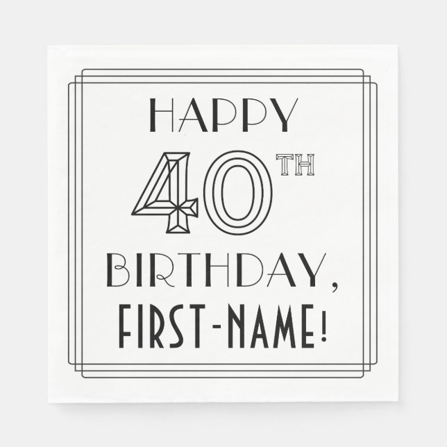 HAPPY 40TH BIRTHDAY; Art Deco Style; Custom Name Napkin (Front)