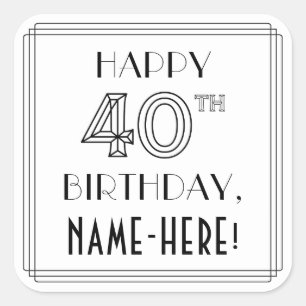 HAPPY 40TH BIRTHDAY, Art Deco Style, Custom Name Square Sticker