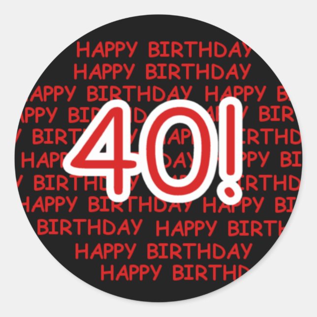 Happy 40th Birthday Classic Round Sticker (Front)